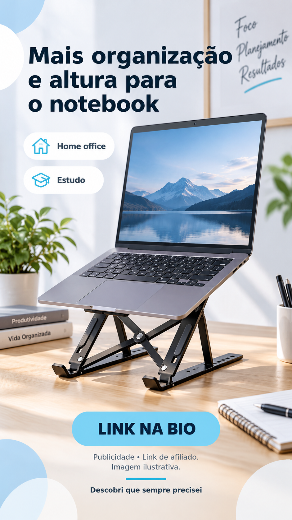 Imagem ilustrativa de um notebook elevado sobre suporte dobrável preto, com chamada para organização e altura
